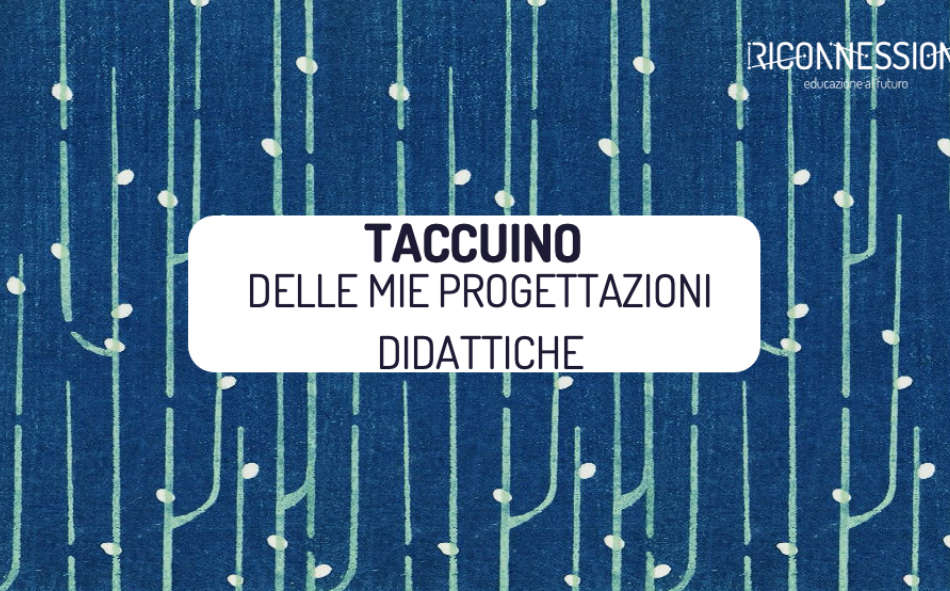 Taccuino progettazione didattica | Risorse Riconnessioni