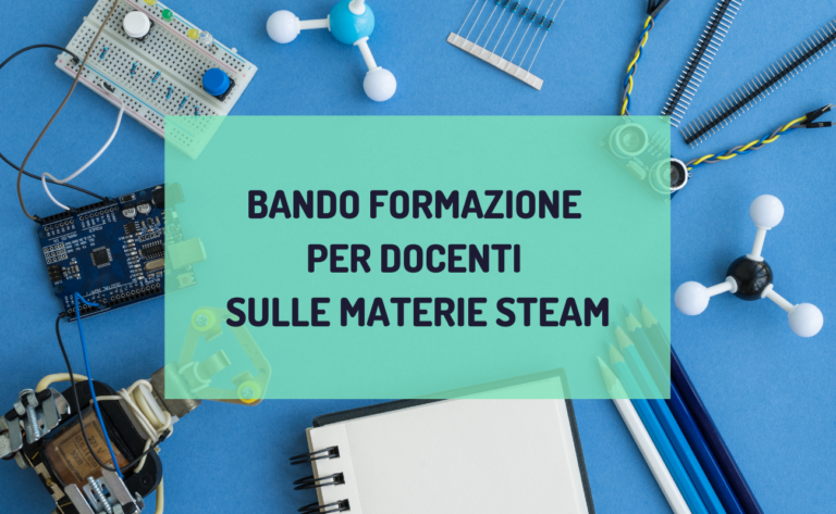 Bando formazione per docenti sulle materie STEAM | Notizia Riconnessioni