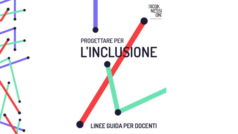 Linee guida Progettare per l'inclusione | Linee guida Riconnessioni