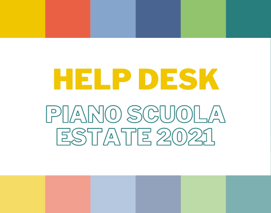 Help Desk piano scuola estate 2021 | Notizia Riconnessioni