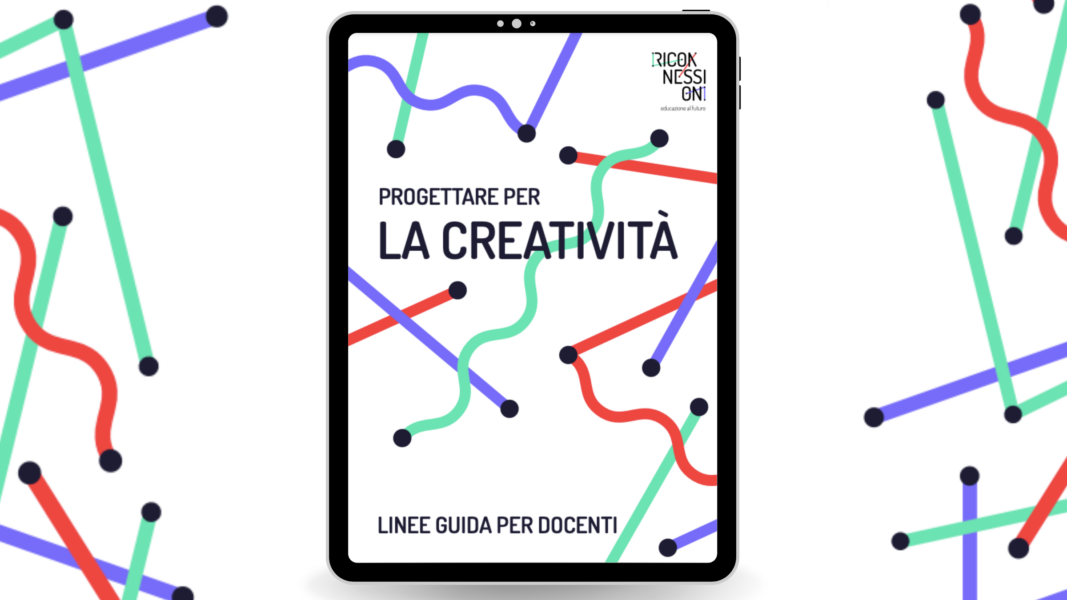 Linee guida Progettare per la creatività | Risorsa Riconnessioni